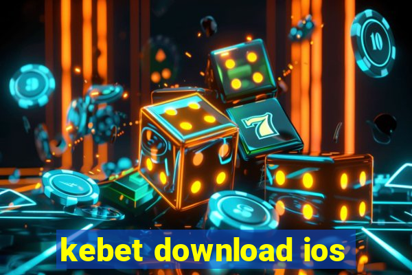 kebet download ios